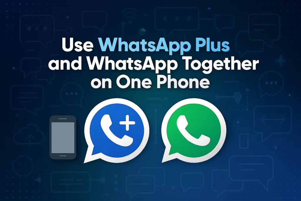 how-to-use-whatsapp-plus-and-official-whatsapp-on-same-phone