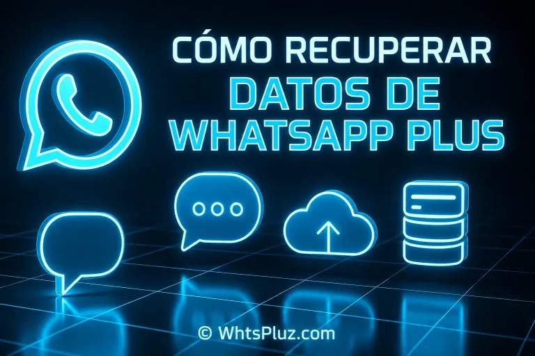 Cómo Recuperar Datos de WhatsApp Plus (APK Azul) 2026