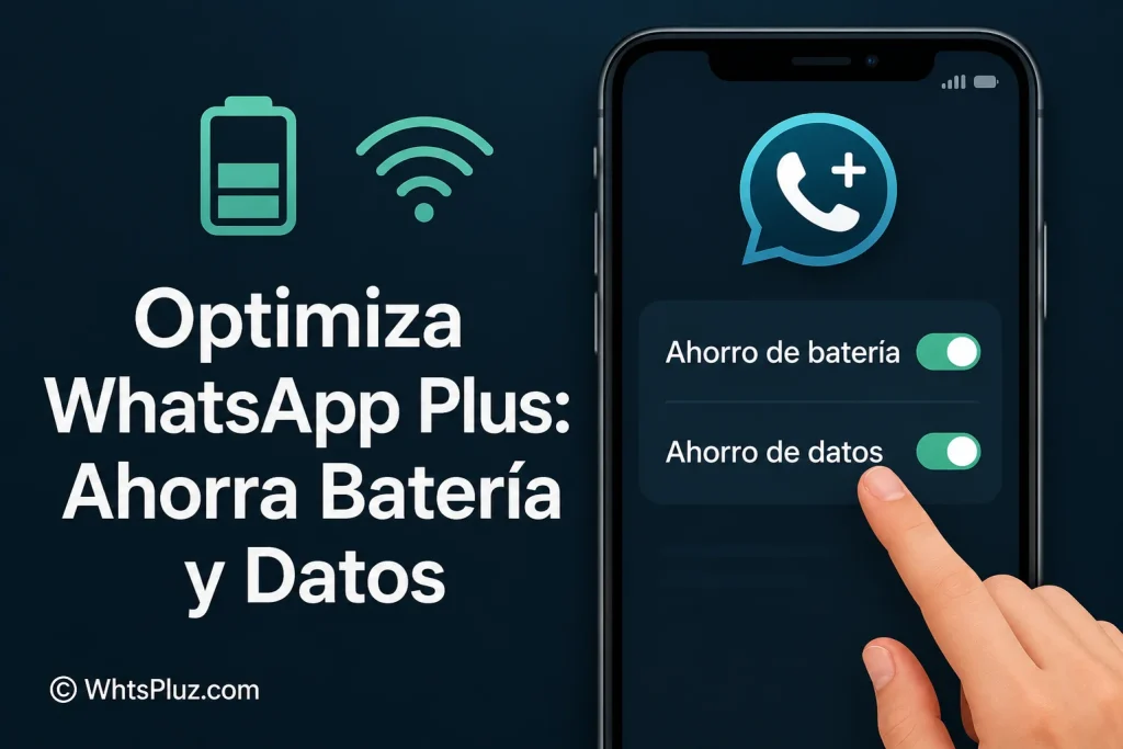 Cómo optimizar WhatsApp Plus para una mejor eficiencia de batería y datos