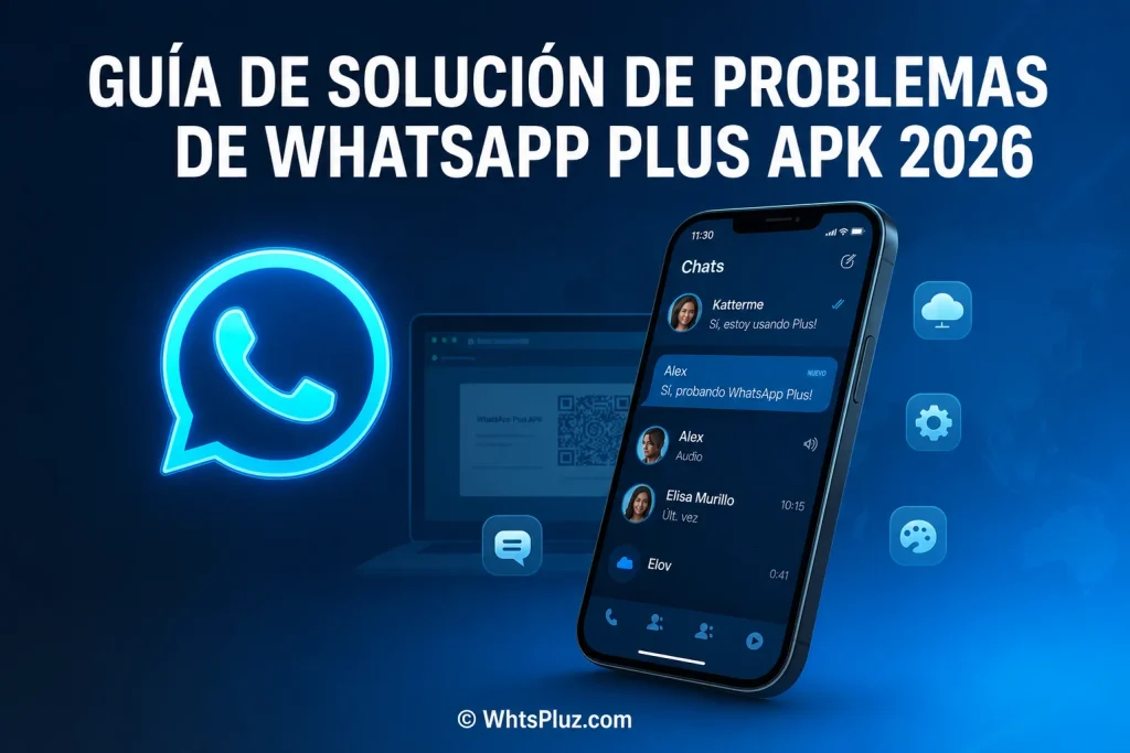 Guía definitiva de solución de problemas de WhatsApp Plus APK 2026