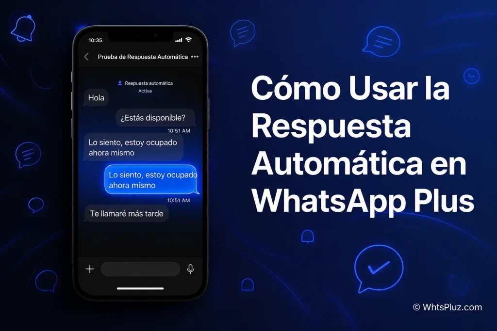 ¿Cómo usar la Respuesta Automática en WhatsApp Plus APK? 1 ¿Cómo usar la Respuesta Automática en WhatsApp Plus APK